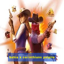 bahia x corinthians palpite